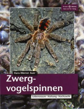 portada Zwergvogelspinnen: Lebensraum, Haltung, Nachzucht (en Alemán)