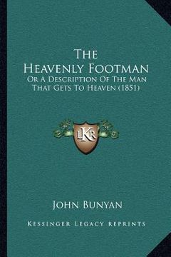 portada the heavenly footman: or a description of the man that gets to heaven (1851) (en Inglés)