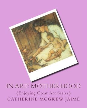 portada In Art: Motherhood (Enjoying Great Art)