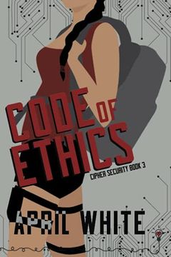 portada Code of Ethics: An Enemies to Lovers Romantic Suspense (Cipher Security) (in English)