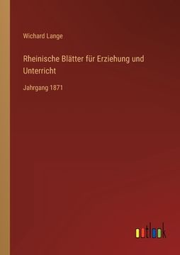 portada Rheinische Blätter für Erziehung und Unterricht: Jahrgang 1871 (in German)