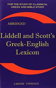 portada Liddell and Scott'S Greek-English Lexicon, Abridged: Original Edition, Republished in Larger and Clearer Typeface (in English)
