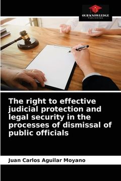 portada The right to effective judicial protection and legal security in the processes of dismissal of public officials