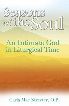 portada seasons of the soul: an intimate god in liturgical time (en Inglés)