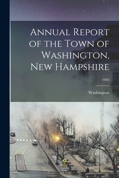 portada Annual Report of the Town of Washington, New Hampshire; 1940 (en Inglés)