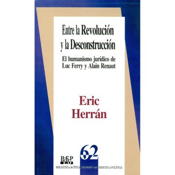 portada Entre la Revolución y la Desconstrucción. el Humanismo Juridi (in Spanish)