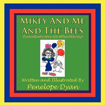 portada mikey and me and the bees, the continuing story of a girl and her dog (en Inglés)