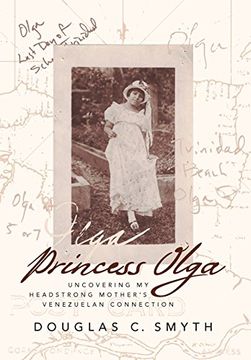 portada Princess Olga: Uncovering my Headstrong Mother's Venezuelan Connection (en Inglés)