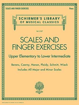 portada Scales and Finger Exercises - Upper Elementary to Lower Intermediate Piano: Schirmer's Library of Musical Classics Volume 2107 (in English)