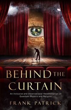 portada Behind the Curtain: A Reconciliation of Quantum Physics and Religion