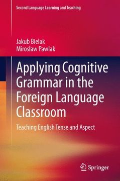 portada applying cognitive grammar in the foreign language classroom: teaching english tense and aspect (en Inglés)