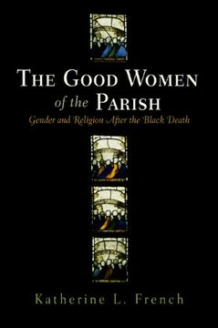 portada The Good Women of the Parish: Gender and Religion After the Black Death (The Middle Ages Series) (en Inglés)