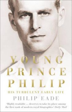 portada young prince philip: his turbulent early life (en Inglés)