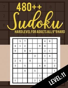portada Sudoku: Hard Level for Adults All 9*9 Hard 480++ Sudoku level: 11 - Sudoku Puzzle Books - Sudoku Puzzle Books Hard - Large Pri