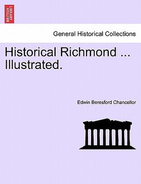 portada historical richmond ... illustrated. (en Inglés)