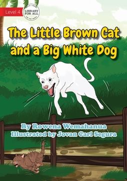 portada The Little Brown Cat and a Big White Dog (en Inglés)