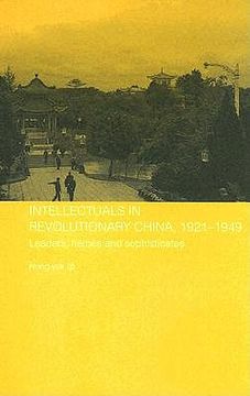 portada intellectuals in revolutionary china, 1921-1949: leaders, heroes and sophisticates (in English)