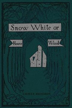 portada Snow White: or, the House in the Wood (en Inglés)