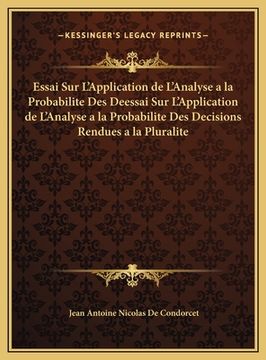 portada Essai Sur L'Application de L'Analyse a la Probabilite Des Deessai Sur L'Application de L'Analyse a la Probabilite Des Decisions Rendues a la Pluralite (en Francés)
