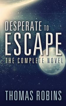 portada Desperate to Escape: The Complete Novel (in English)