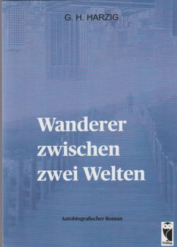 portada Wanderer Zwischen Zwei Welten: Autobiografischer Roman (en Alemán)