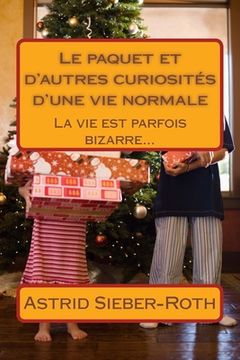 portada Le paquet et d'autres curiosités d'une vie normale (en Francés)