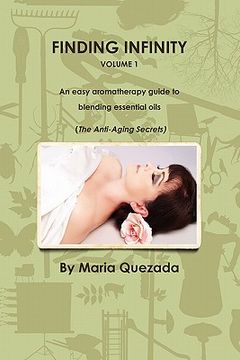 portada finding infinity, vol. 1: an easy aromatherapy guide to blending essential oils (the anti-aging secrets)