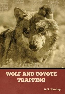 portada Wolf and Coyote Trapping (en Inglés)