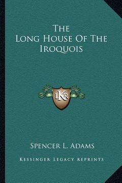 portada the long house of the iroquois (en Inglés)