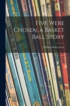 portada Five Were Chosen, a Basket Ball Story