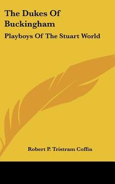 portada the dukes of buckingham: playboys of the stuart world (in English)