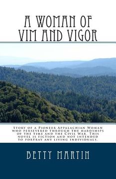 portada A Woman of Vim and Vigor: An Appalachian History (en Inglés)