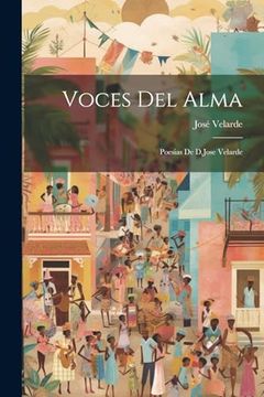 portada Voces del Alma; Poesias de D. Jose Velarde