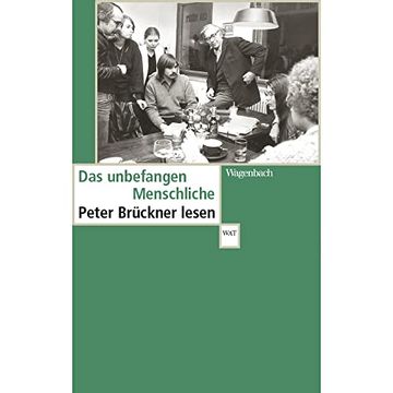 portada Das Unbefangen Menschliche - Peter Brückner Lesen (Wagenbachs Andere Taschenbücher) (in German)