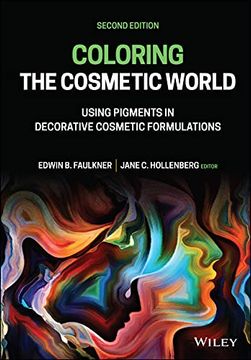 portada Coloring the Cosmetic World: Using Pigments in Decorative Cosmetic Formulations (in English)