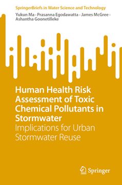 portada Human Health Risk Assessment of Toxic Chemical Pollutants in Stormwater: Implications for Urban Stormwater Reuse (en Inglés)