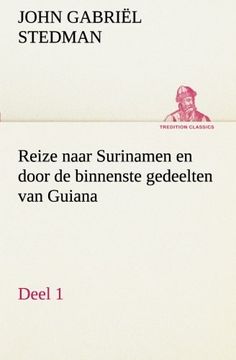portada Reize Naar Surinamen en Door de Binnenste Gedeelten van Guiana - Deel 1 (Tredition Classics) (en Holandés)
