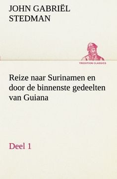 portada Reize Naar Surinamen en Door de Binnenste Gedeelten van Guiana - Deel 1 (Tredition Classics) (in Dutch)