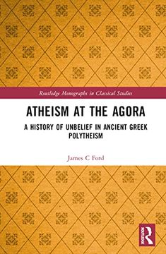 portada Atheism at the Agora (Routledge Monographs in Classical Studies) (in English)