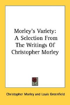 portada morley's variety: a selection from the writings of christopher morley