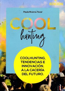 portada Coolhunting. Tendencias e Innovación. A la Cacería del Futuro. 2ª Edición (in Spanish)