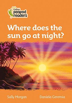 portada Level 4 – Where Does the sun go at Night? (Collins Peapod Readers) (en Inglés)