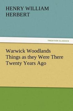 portada warwick woodlands things as they were there twenty years ago (in English)