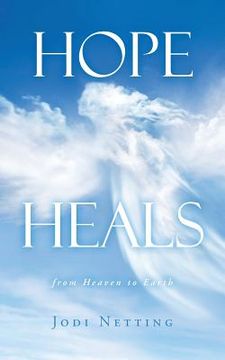 portada Hope Heals: From Heaven to Earth (in English)
