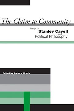 portada The Claim to Community: Essays on Stanley Cavell and Political Philosophy (en Inglés)