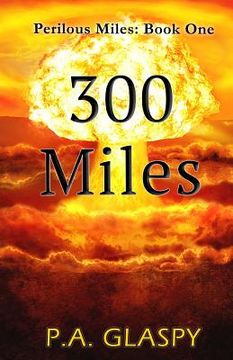 portada 300 Miles: Perilous Miles Book 1 (in English)