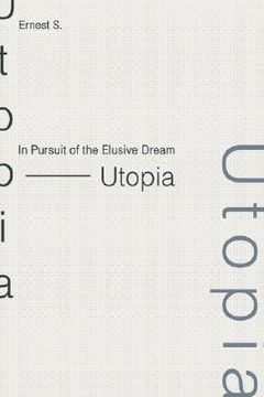 portada in pursuit of the elusive dream - utopia (en Inglés)