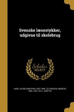 portada Svenske læsestykker, udgivne til skolebrug (en Noruego)