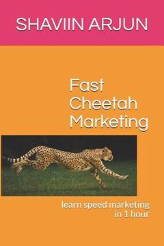 portada Fast Cheetah Marketing: Learn Speed Marketing in 1 Hour (en Inglés)