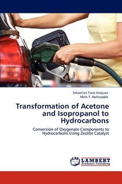 portada transformation of acetone and isopropanol to hydrocarbons (en Inglés)